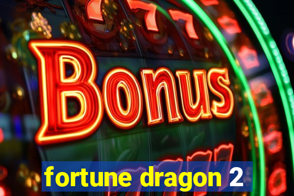 fortune dragon 2